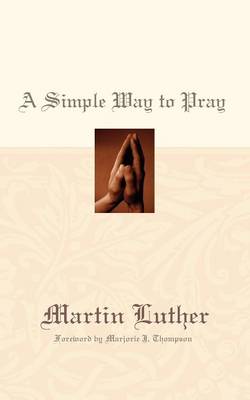 Simple Way to Pray A By Luther Martin (Paperback) 9780664238391