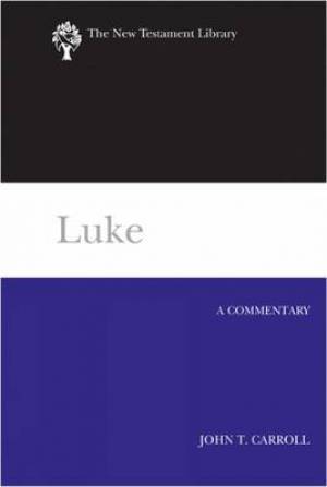 Luke By John T Carroll (Hardback) 9780664239459