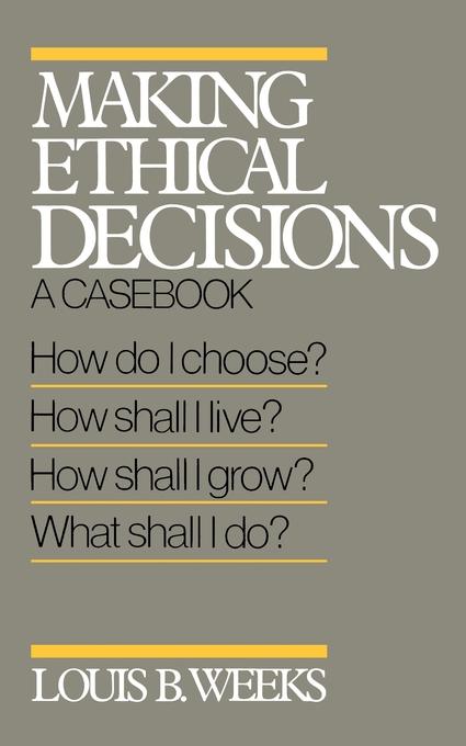 Making Ethical Decisions By Louis B Weeks (Paperback) 9780664240646