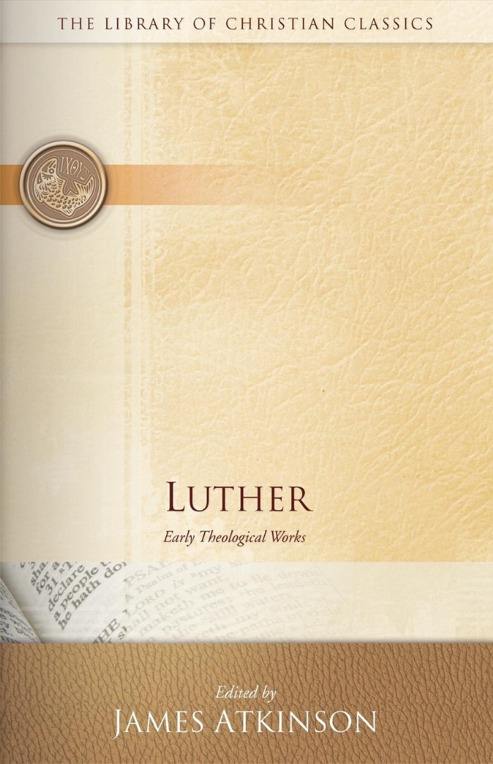 Luther Early Theological Works