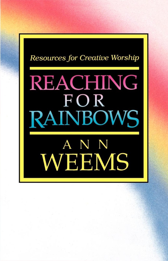 Reaching For Rainbows By Ann Weems (Paperback) 9780664243555