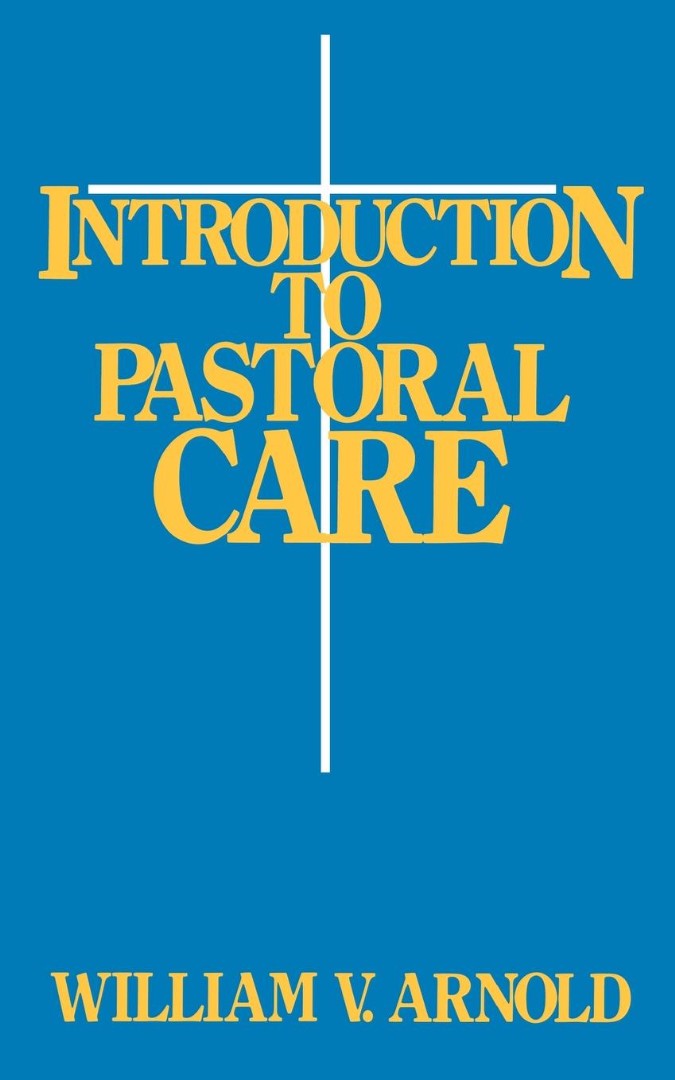 Introduction To Pastoral Care By William V Arnold (Paperback)