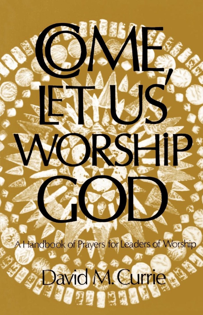 Come Let Us Worship God By David M Currie (Paperback) 9780664247577