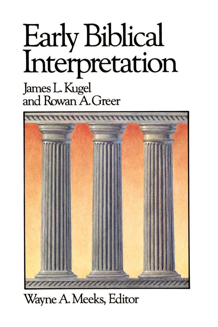 Early Biblical Interpretation By James L Kugel (Paperback)