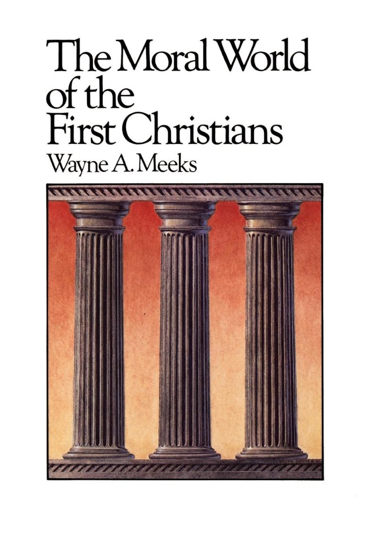 Moral World Of The First Christians By Wayne A Meeks (Paperback)