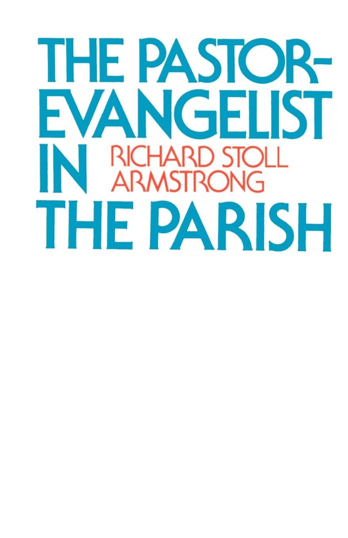 Pastor-evangelist In The Parish By Richard Stoll Armstrong (Paperback)