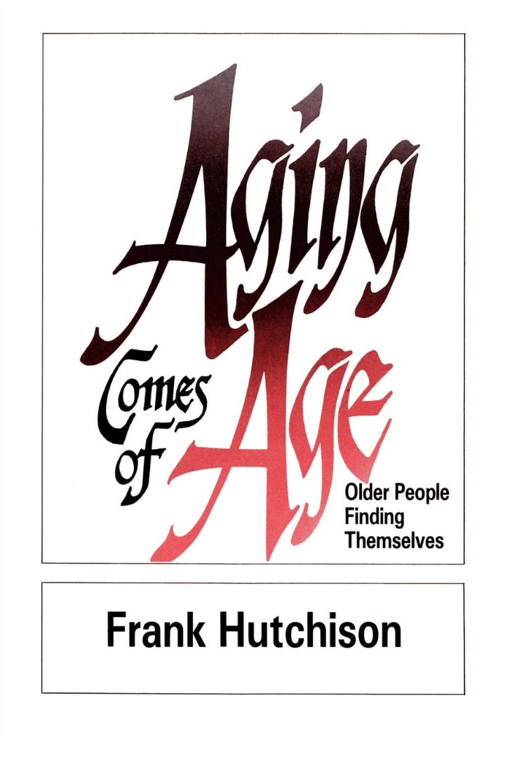 Aging Comes of Age By Hutchison Frank (Paperback) 9780664251888