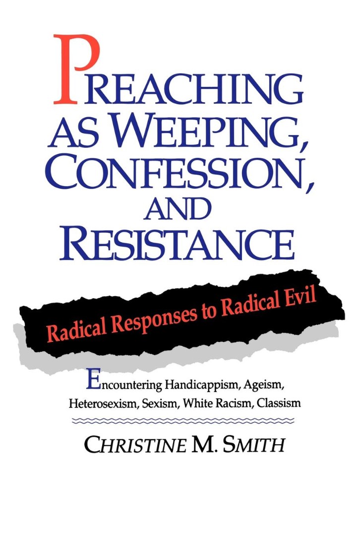 Preaching As Weeping Confession And Resistance