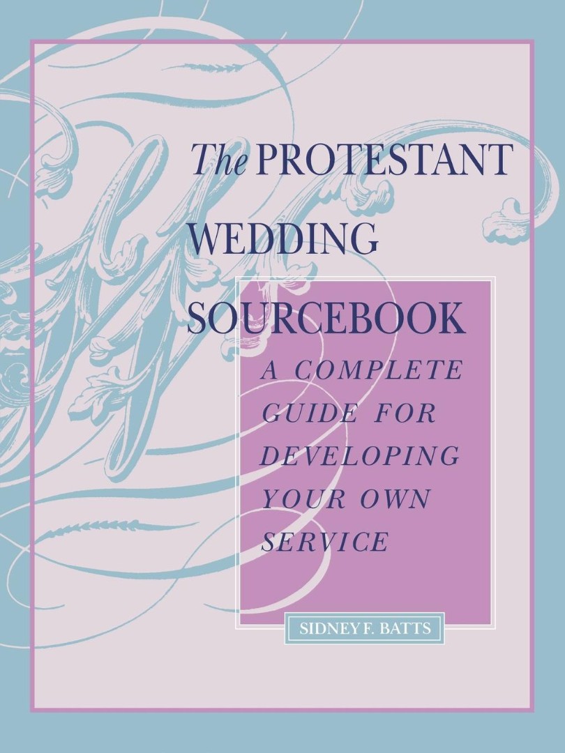 The Protestant Wedding Sourcebook