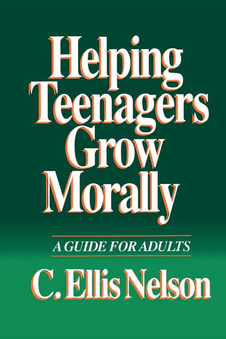 Helping Teenagers Grow Morally By C Ellis Nelson (Paperback)