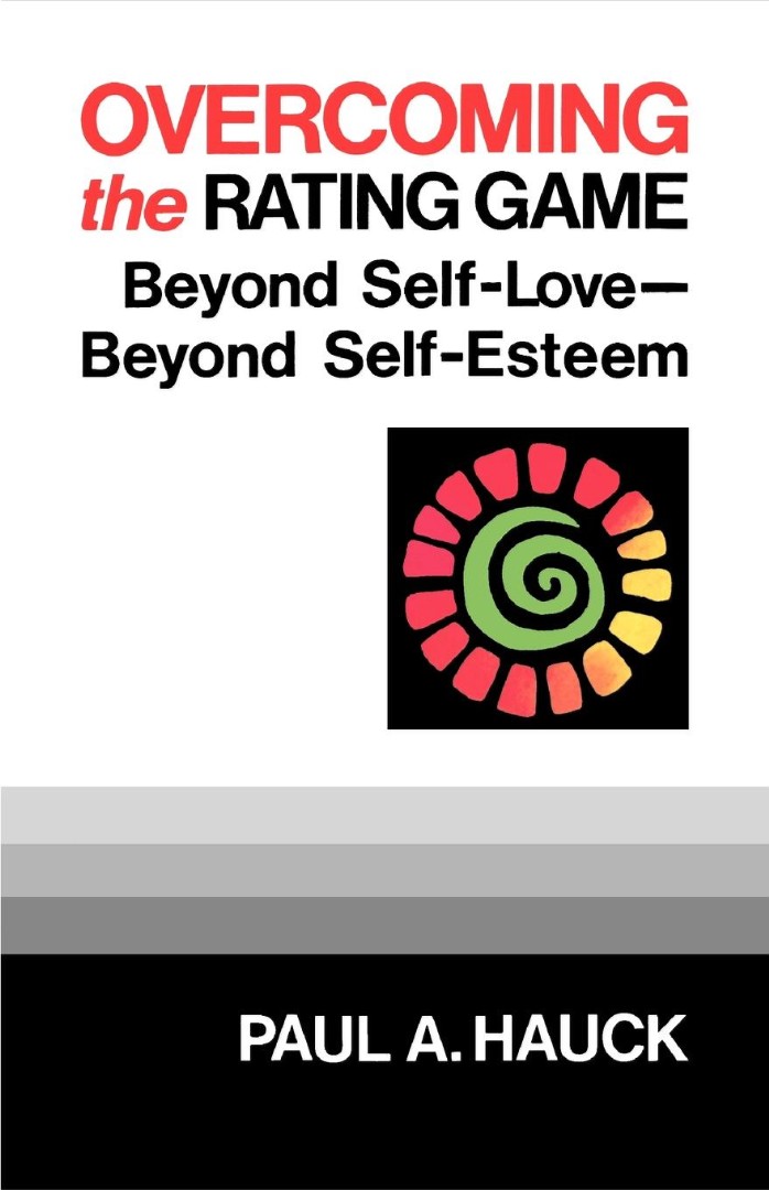 Overcoming the Rating Game Beyond Self-love Beyond Self-esteem