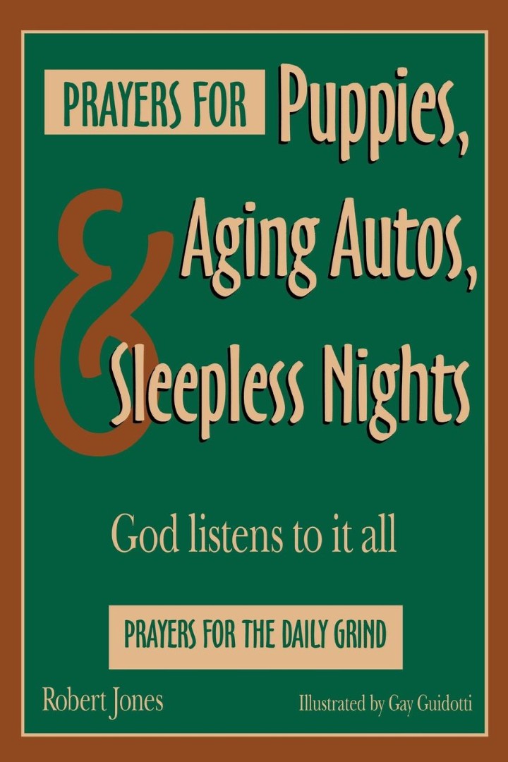 Prayers for Puppies Aging Autos and Sleepless Nights By Robert Jones