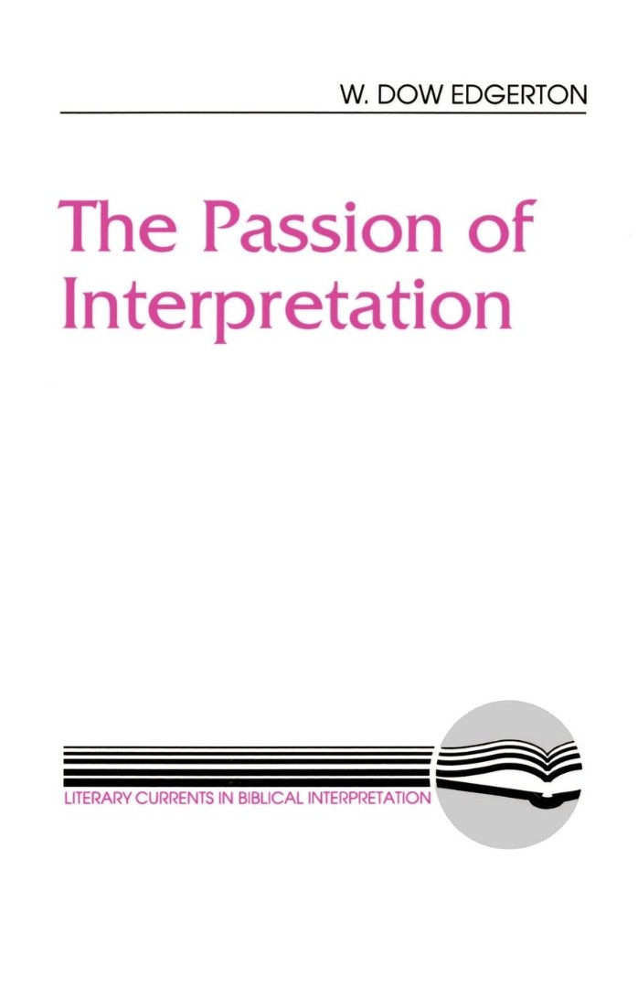 The Passion of Interpretation By W Dow Edgerton (Paperback)