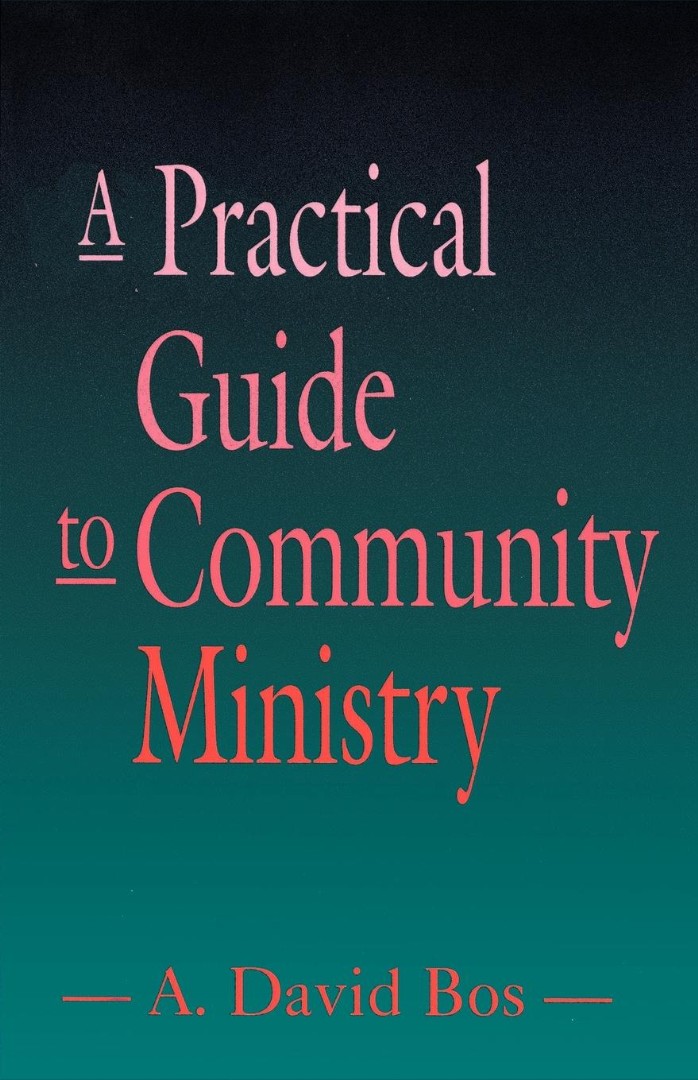 Practical Guide To Community Ministry By A David Bos (Paperback)