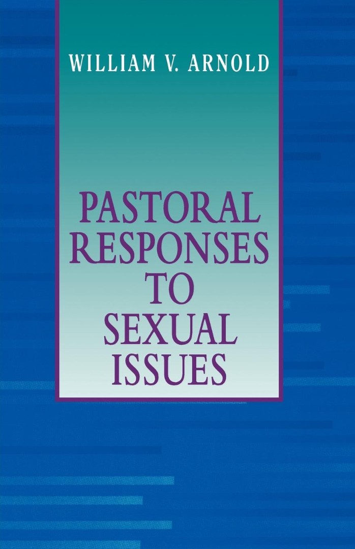 Pastoral Responses to Sexual Issues By William Arnold (Paperback)