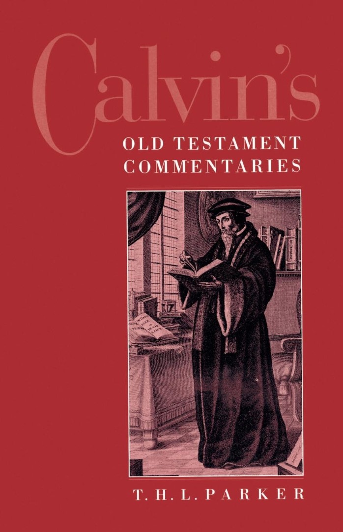 Calvin's Old Testament Commentaries By T H L Parker (Paperback)