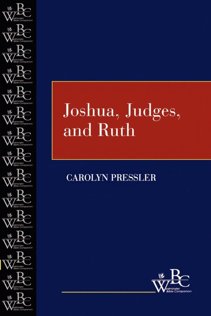 Joshua Judges and Ruth Westminster Bible Companion By Carolyn Pressler