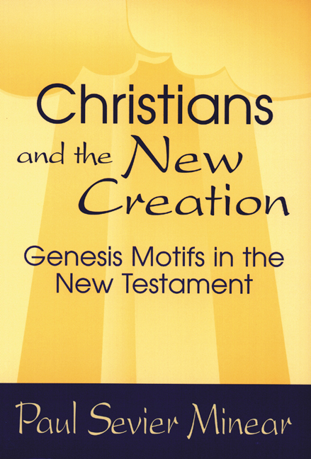 Christians and the New Creation By Paul S Minear (Paperback)