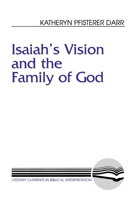 Isaiah's Vision And The Family Of God By Katheryn Pfist Darr