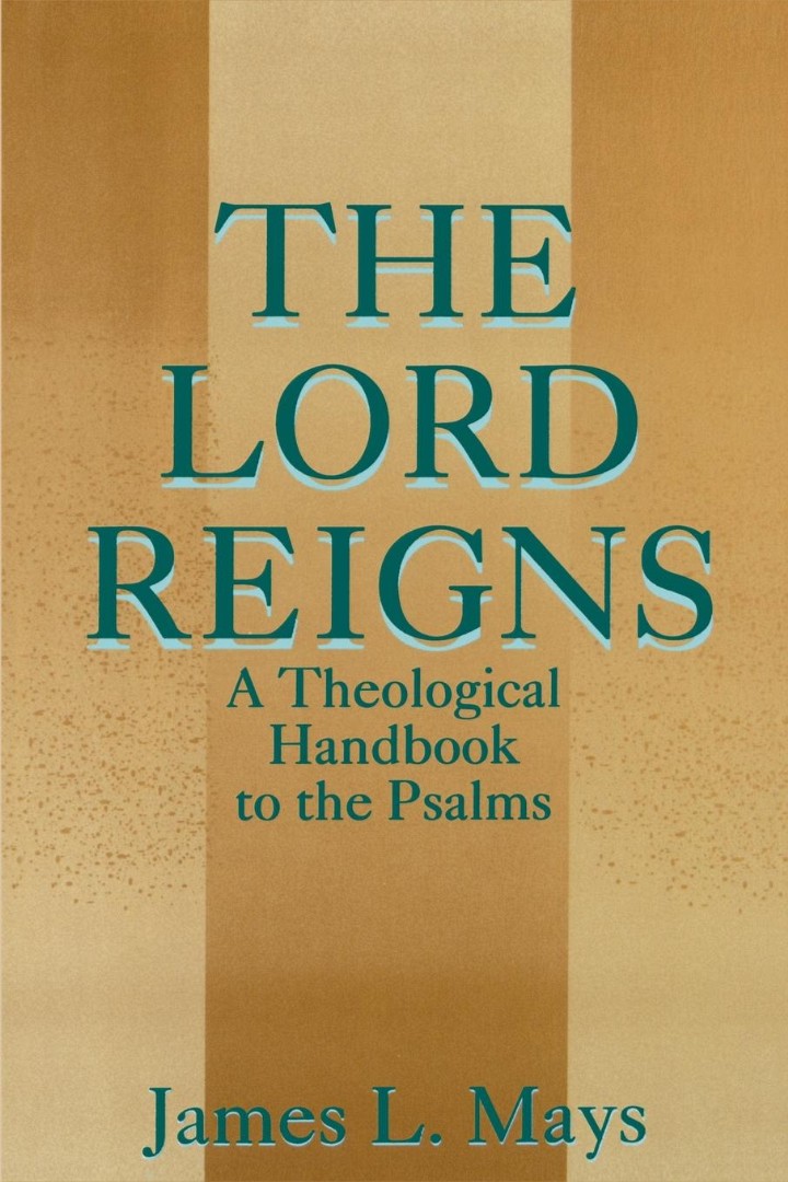 The Lord Reigns By James Luther Mays (Paperback) 9780664255589