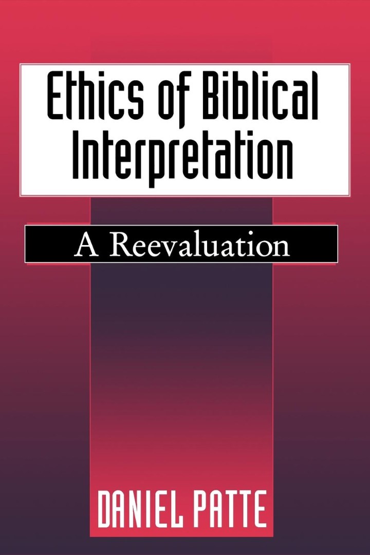 Ethics Of Biblical Interpretation By Daniel Patte (Paperback)