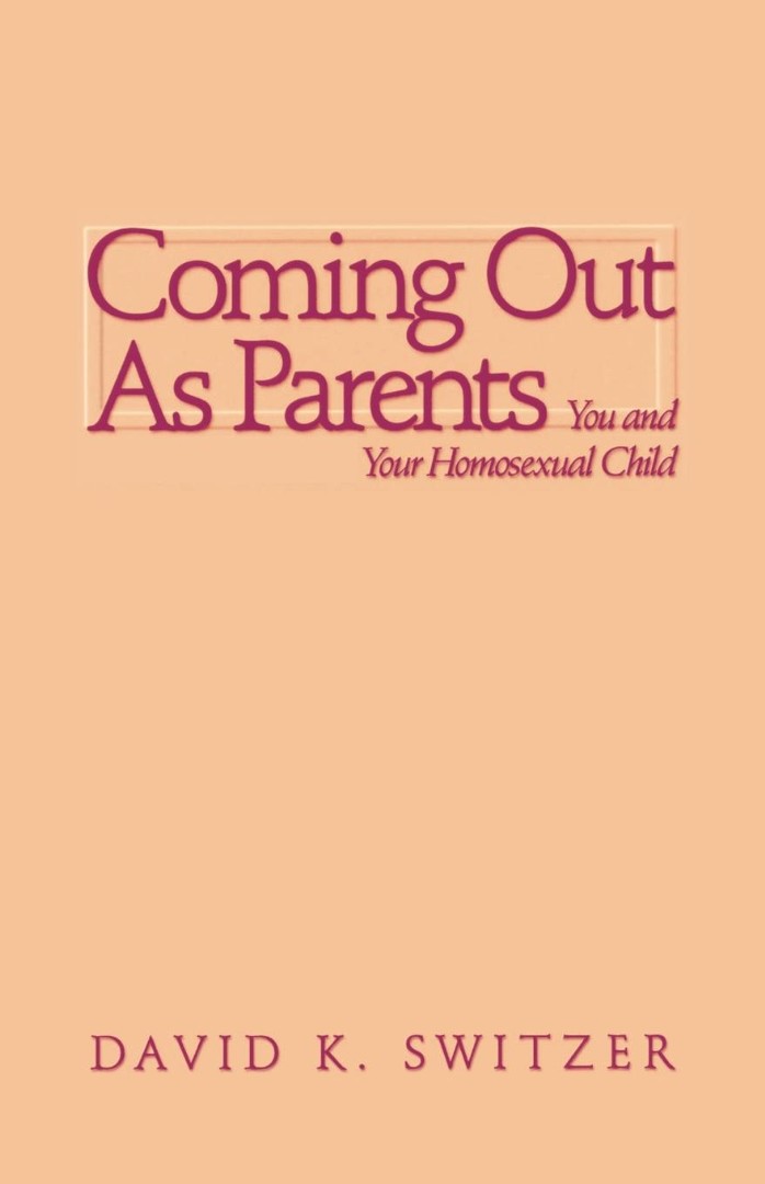 Coming Out as Parents You and Your Homosexual Child