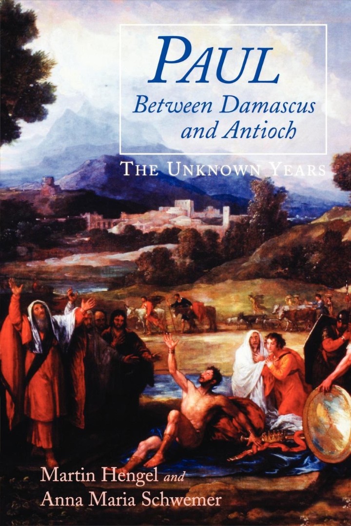 Paul between Damascus and Antioch By Anna Maria Schwemer Martin Hengel