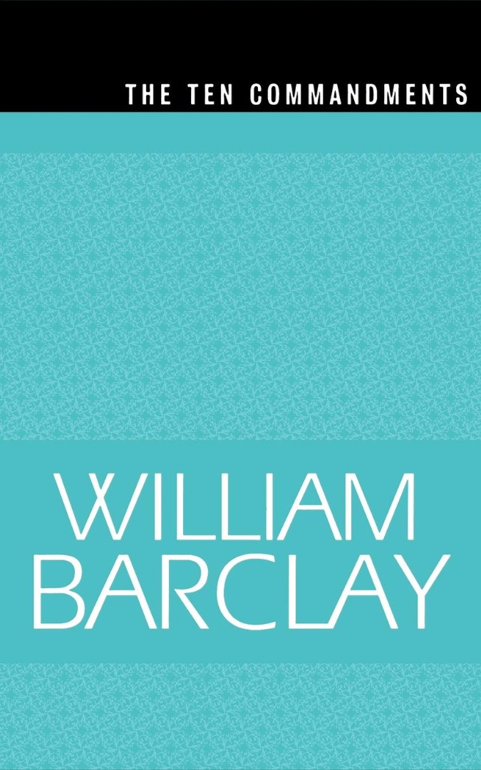 Ten Commandments William Barclay Library By William Barclay