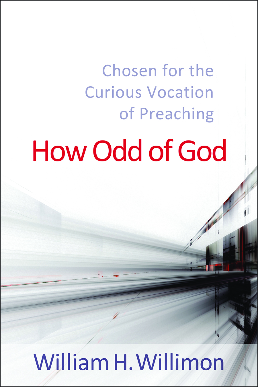 How Odd of God By William H Willimon (Paperback) 9780664259747