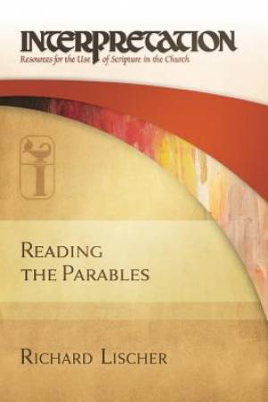 Reading the Parables By Richard Lischer (Paperback) 9780664260255