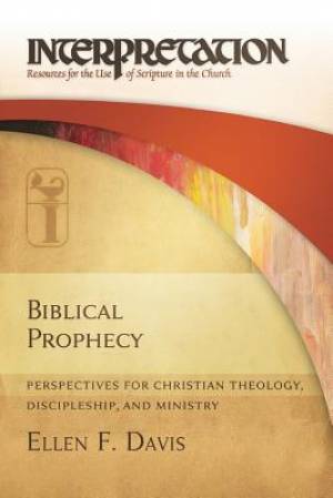 Biblical Prophecy By Ellen F Davis (Paperback) 9780664260347