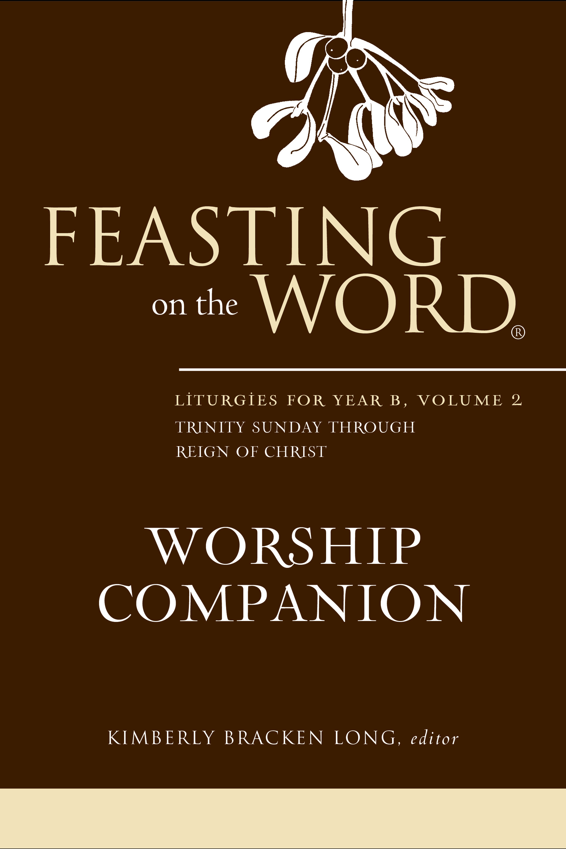 Feasting on the Word Worship Companion By Kim Long (Hardback)