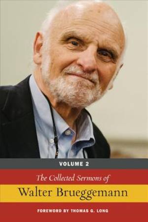 The Collected Sermons of Walter Brueggemann By Walter Brueggemann