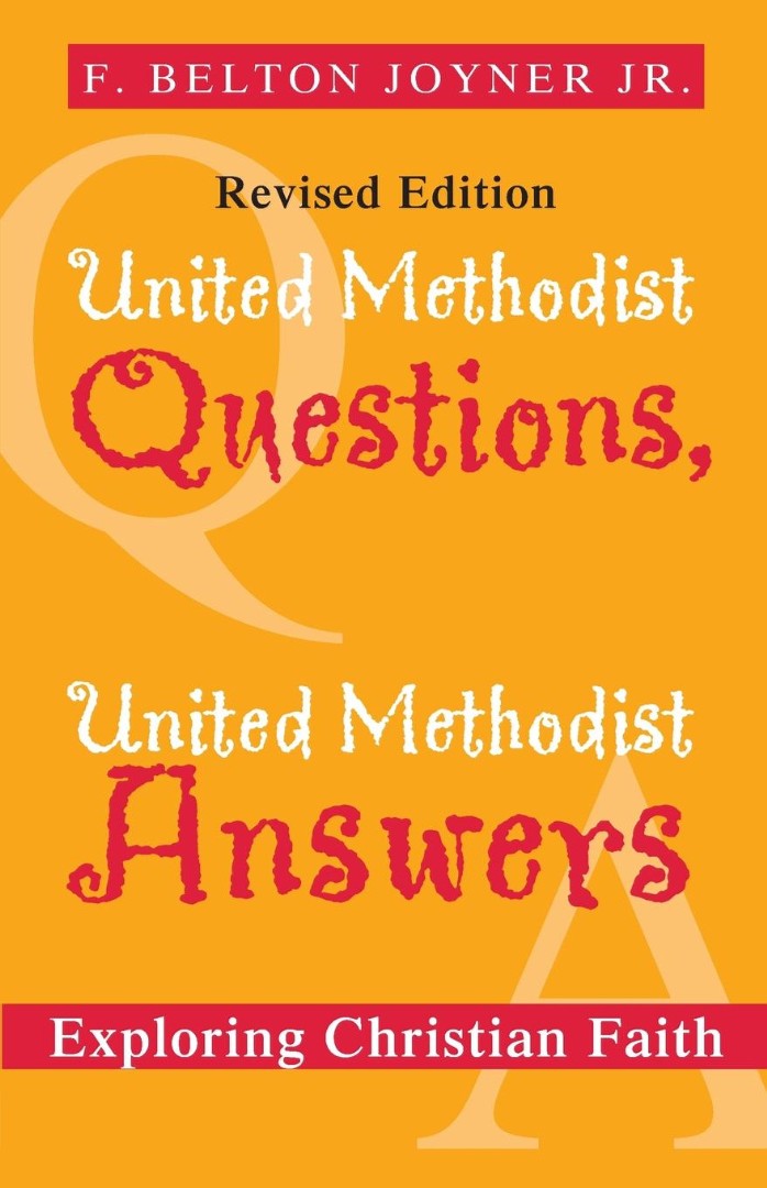 United Methodist Questions United Methodist Answers By Joyner F Belton