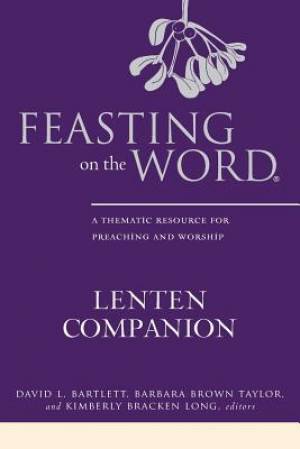 Feasting on the Word Lenten Companion (Paperback) 9780664261122