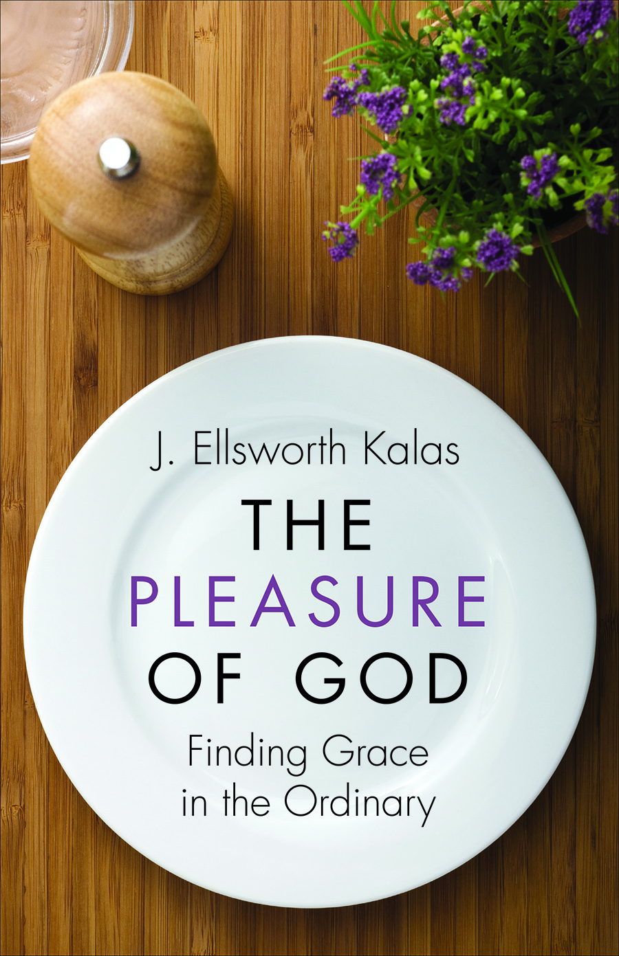 The Pleasure of God By J Elsworth Kalas (Paperback) 9780664261184