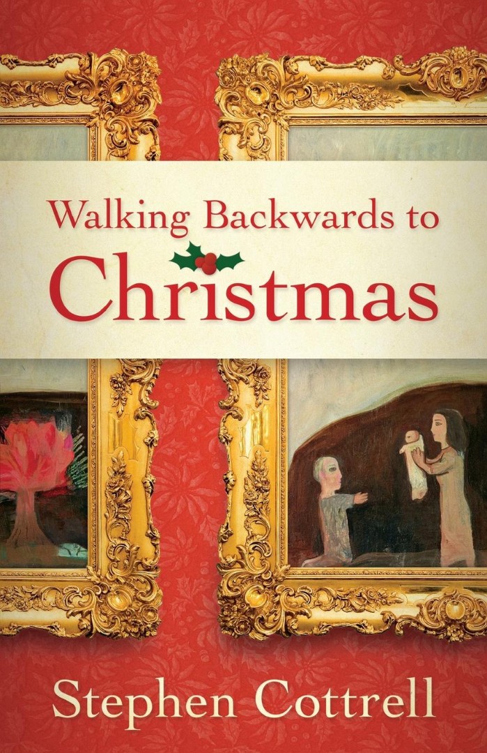 Walking Backwards to Christmas By Stephen Cottrell (Paperback)