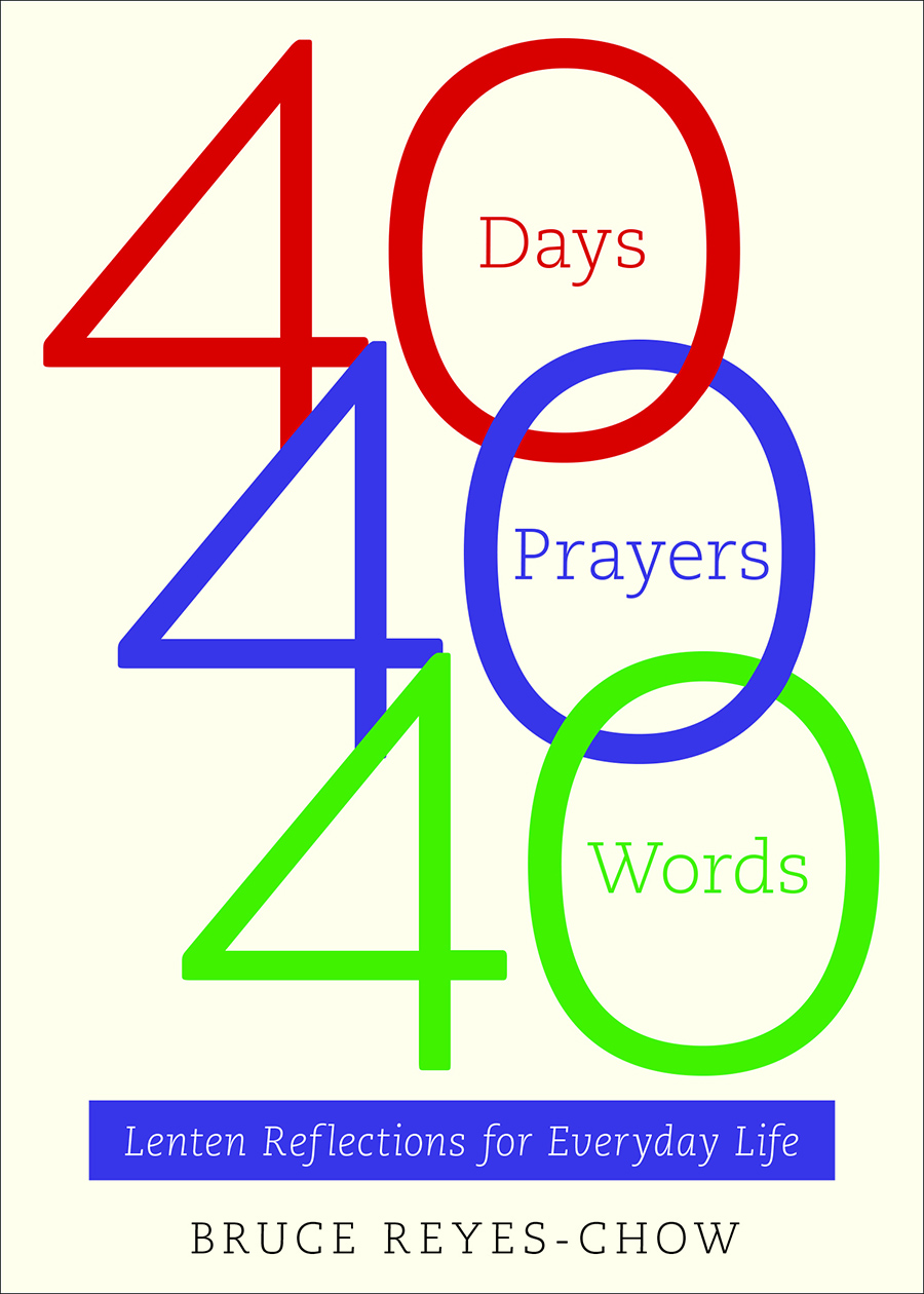 40 Days 40 Prayers 40 Words By Bruce Reyes-Chow (Paperback)