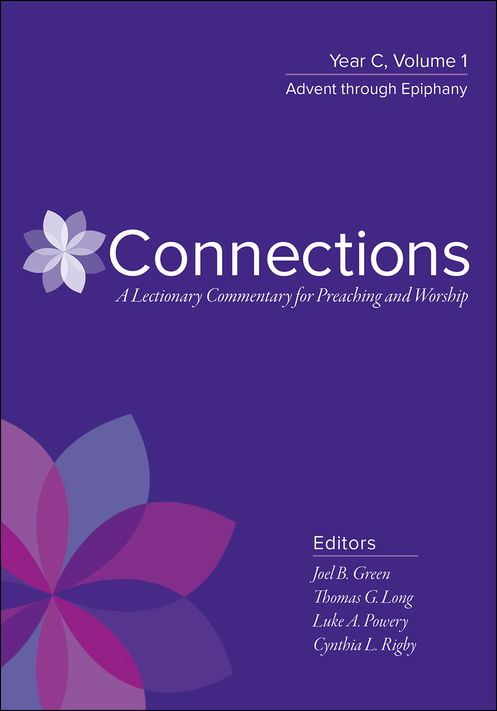 Connections A Lectionary Commentary for Preaching and Worship Year C