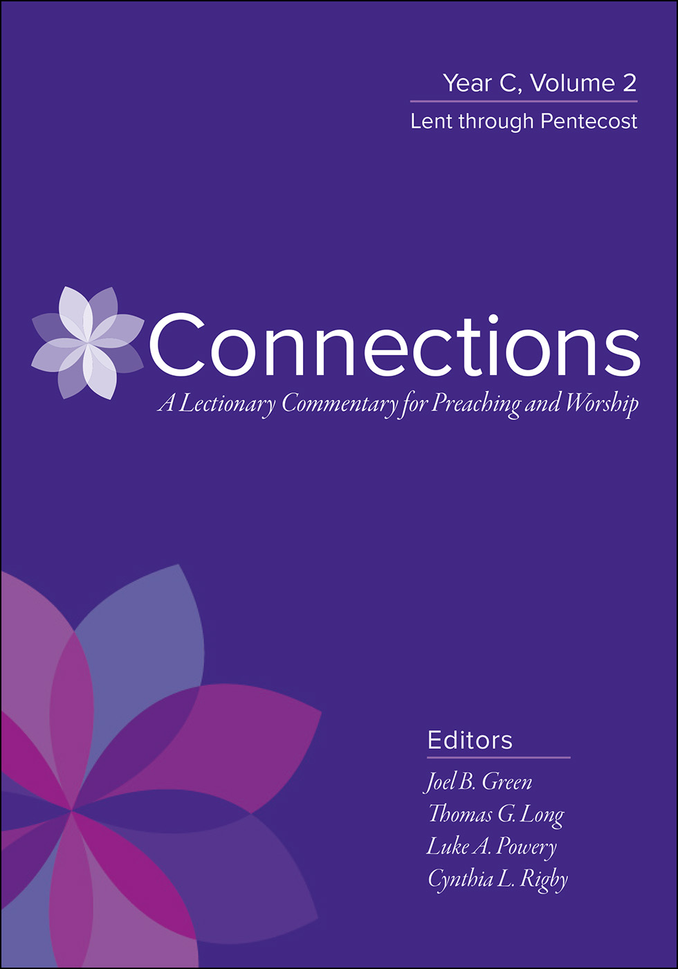 Connections A Lectionary Commentary for Preaching and Worship Year C