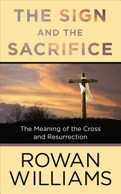 The Sign and the Sacrifice By Rowan Williams (Paperback) 9780664262648