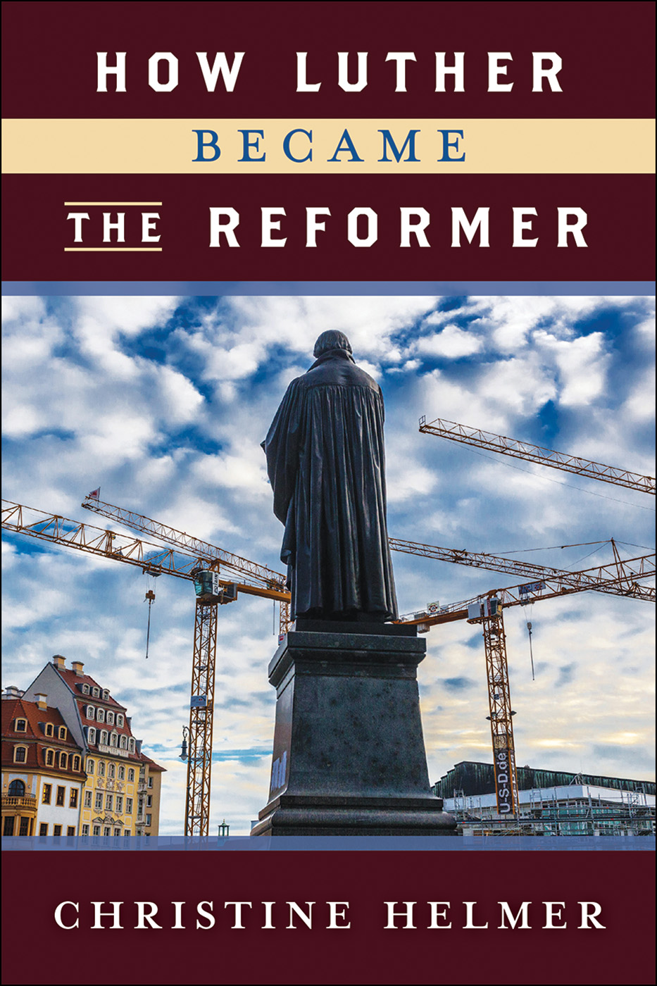 How Luther Became the Reformer By Helmer Christine (Paperback)