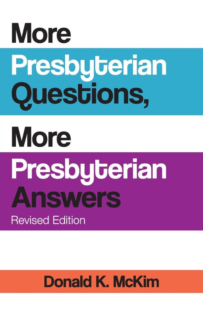 More Presbyterian Questions More Presbyterian Answers Revised Editio