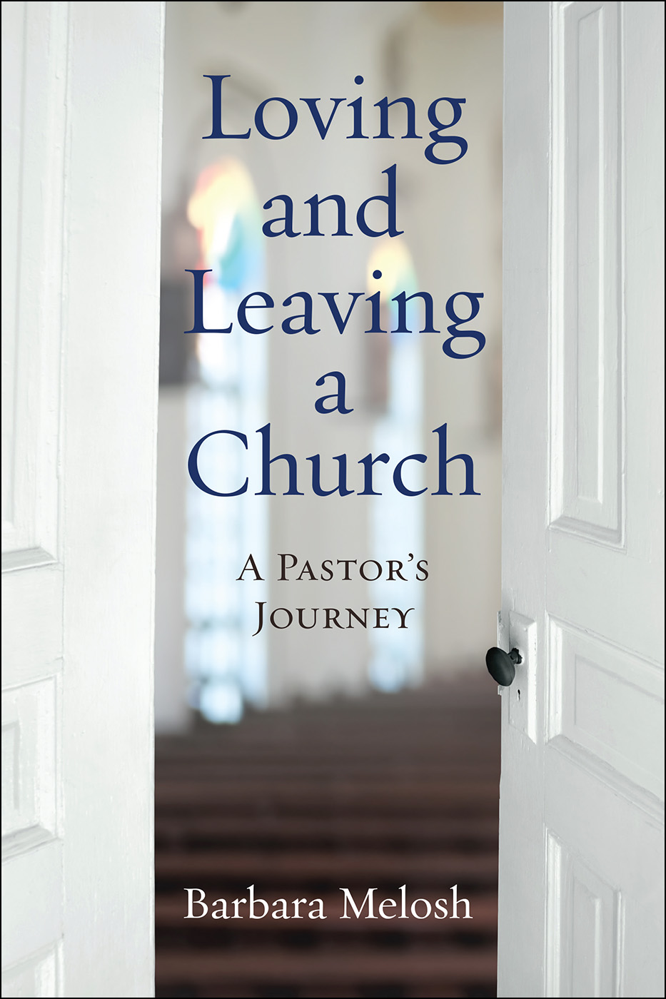 Loving and Leaving a Church A Pastor's Journey