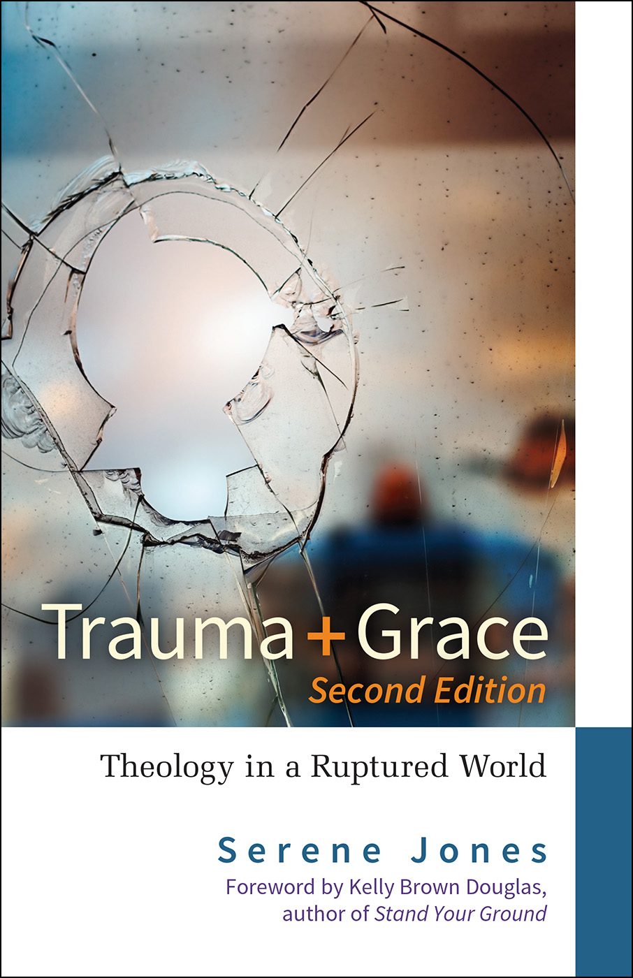 Trauma and Grace 2nd Edition Theology in a Ruptured World (Paperback)