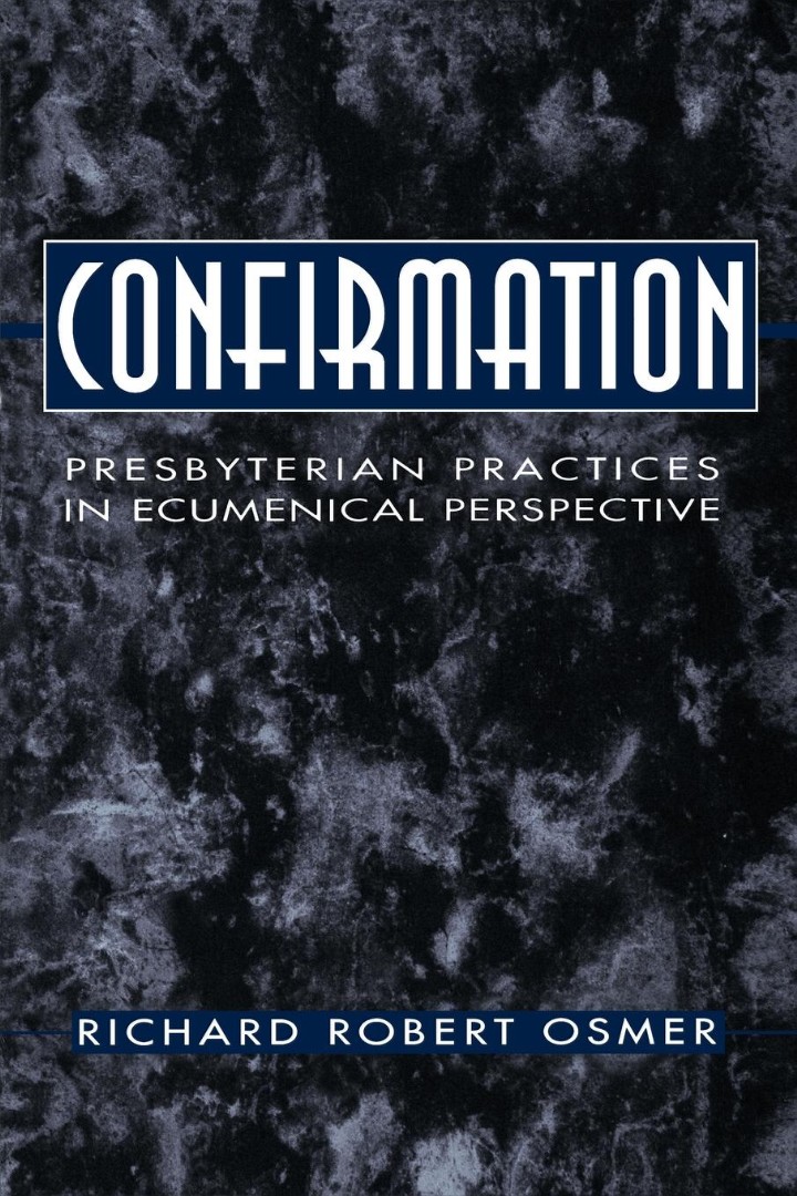 Confirmation By Richard Robert Osmer (Paperback) 9780664500009