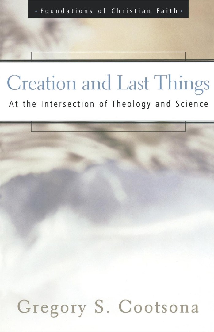 Creation and Last Things By Gregory S Cootsona (Paperback)