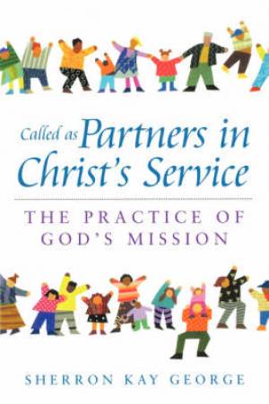 Called as Partners in Christ's Service By Sherron Kay George