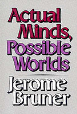 Actual Minds Possible Worlds By Bruner Jerome (Paperback)