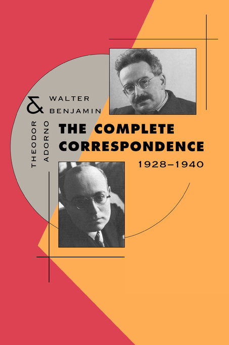 Complete Correspondence 1928-1940 By Theodor Wiesen Adorno (Paperback)